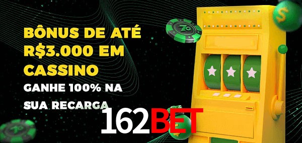 162Bet melhor bônus de depósito